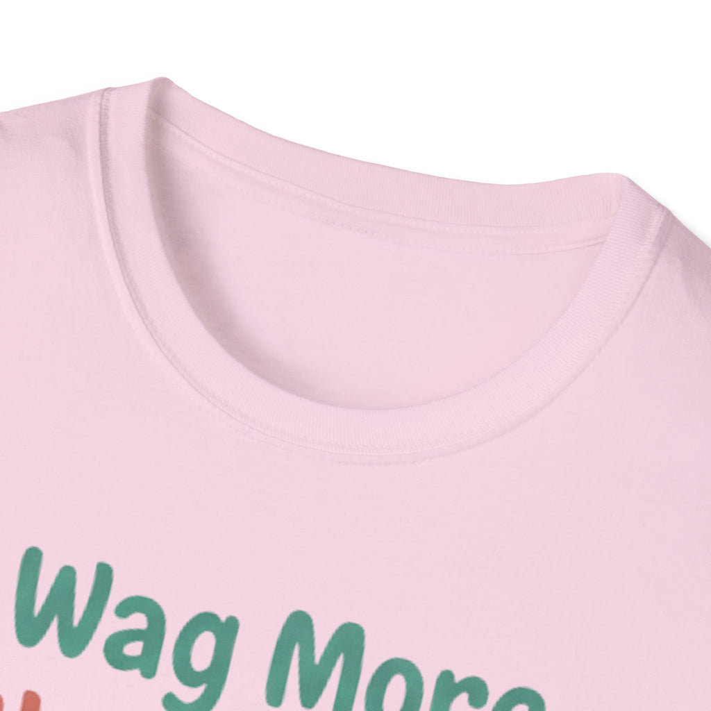 Wag More Worry Less T-Shirt