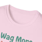 Wag More Worry Less T-Shirt