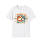Life is Better With Pets T-Shirt