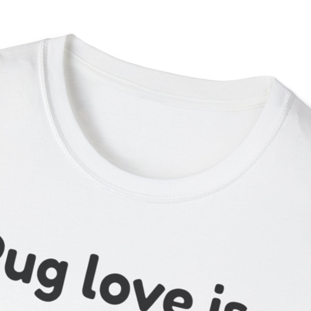 Pug Love Is T-Shirt