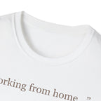 Working From Home T.-Shirt