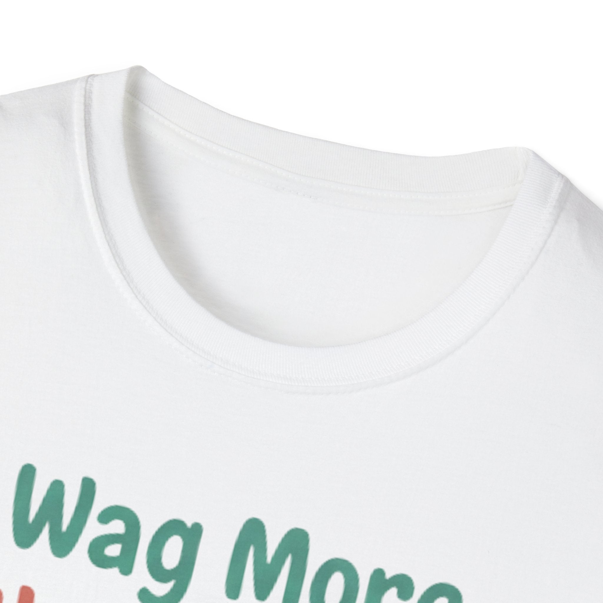 Wag More Worry Less T-Shirt