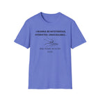I Wanna Be T-Shirt