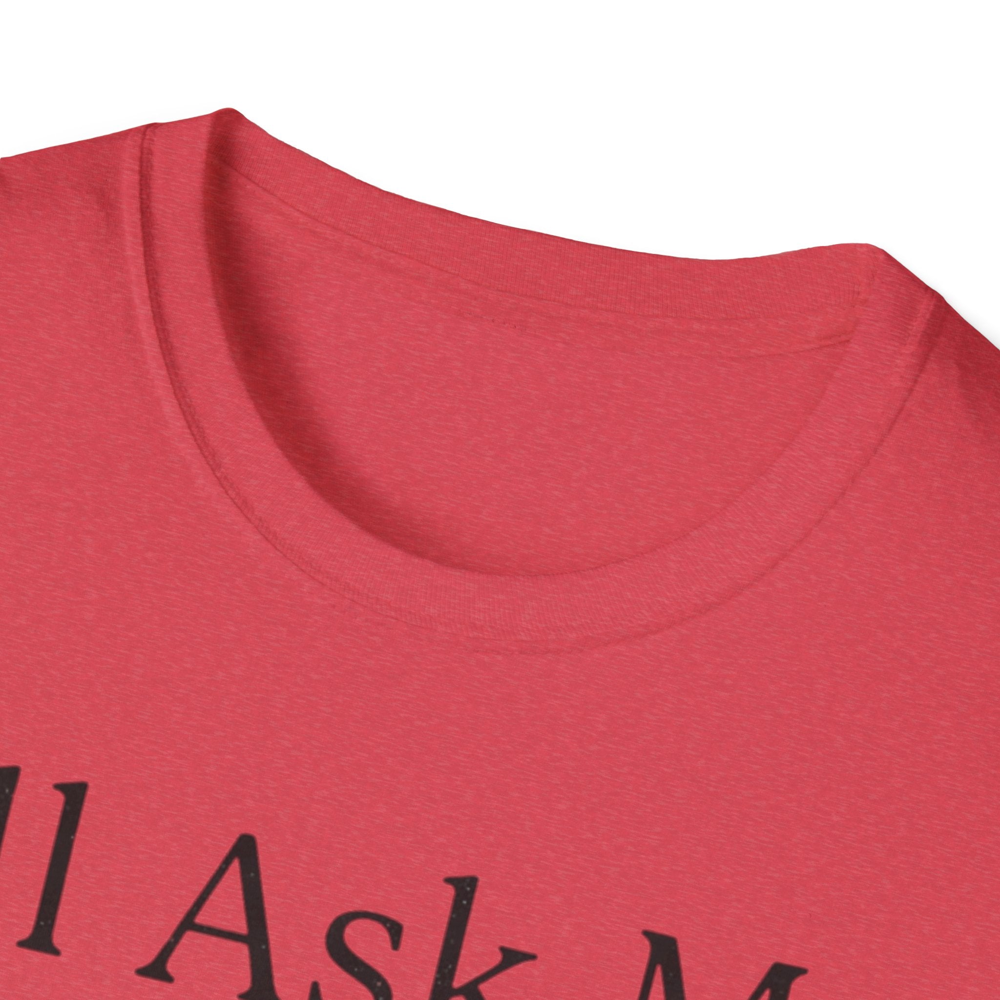I'll Ask My Dog First T-Shirt