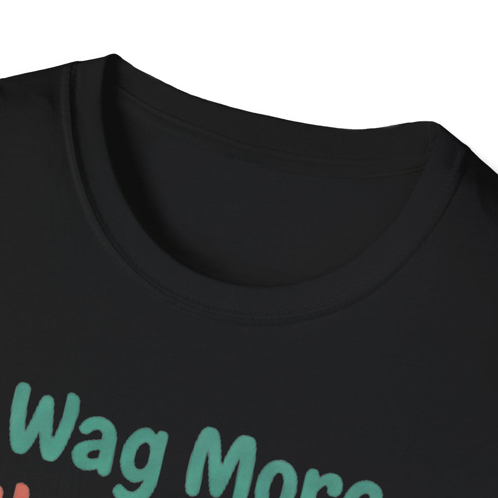 Wag More Worry Less T-Shirt