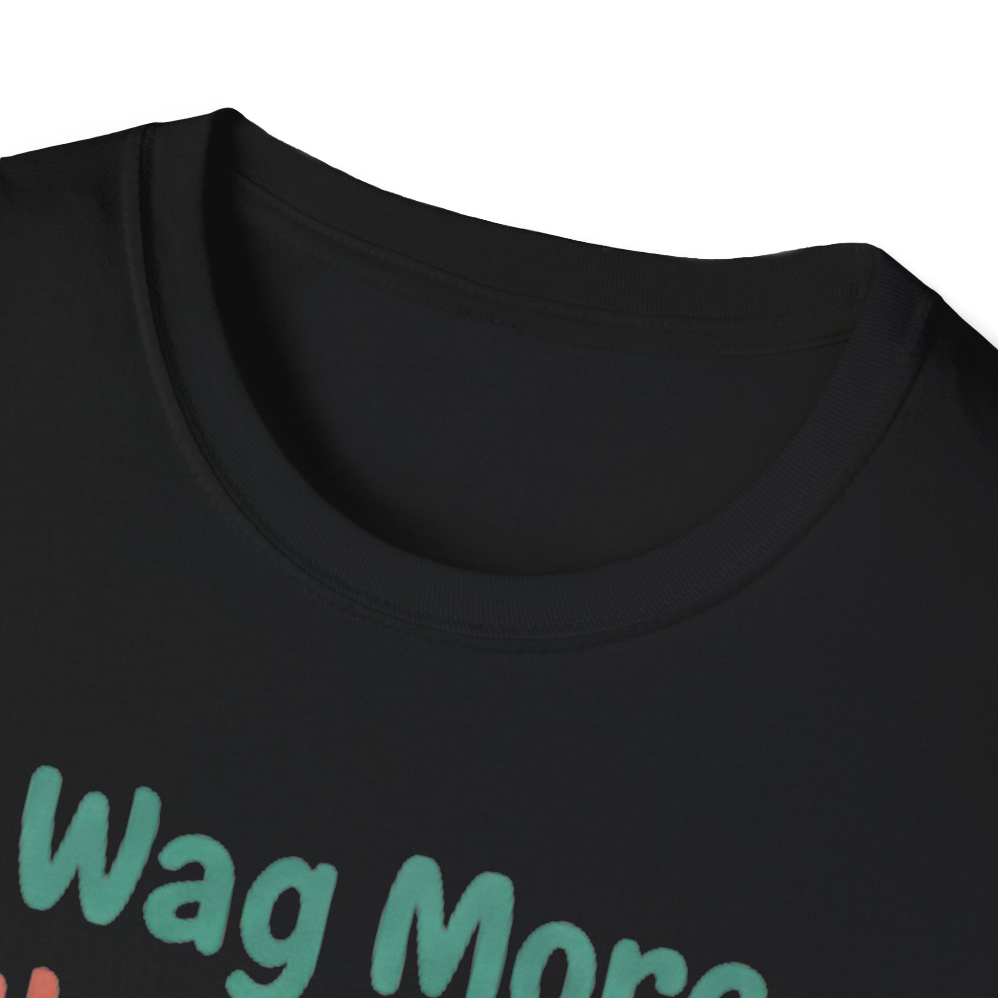 Wag More Worry Less T-Shirt