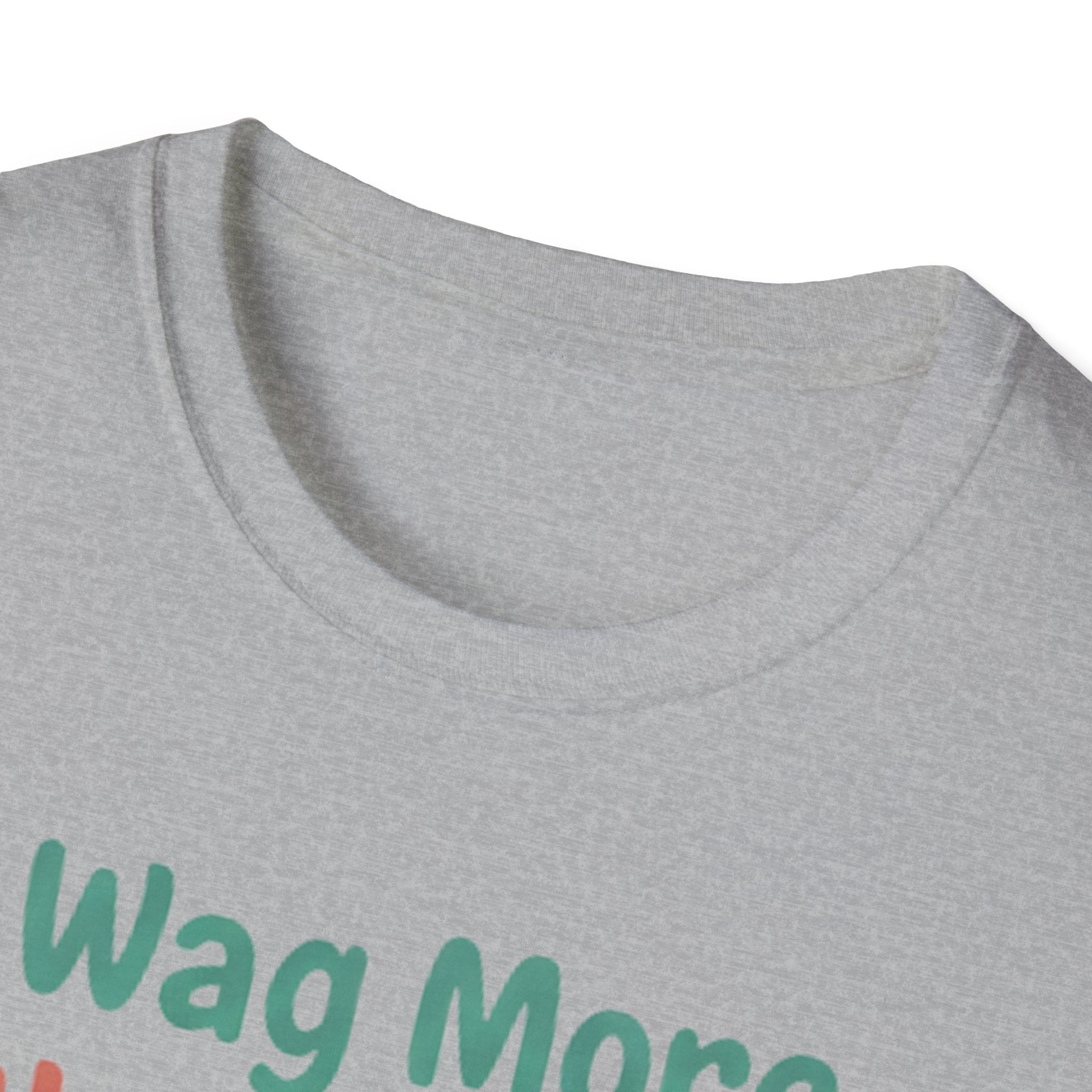 Wag More Worry Less T-Shirt