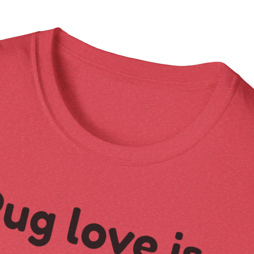 Pug Love Is T-Shirt