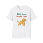 Wag More Worry Less T-Shirt