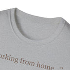 Working From Home T.-Shirt