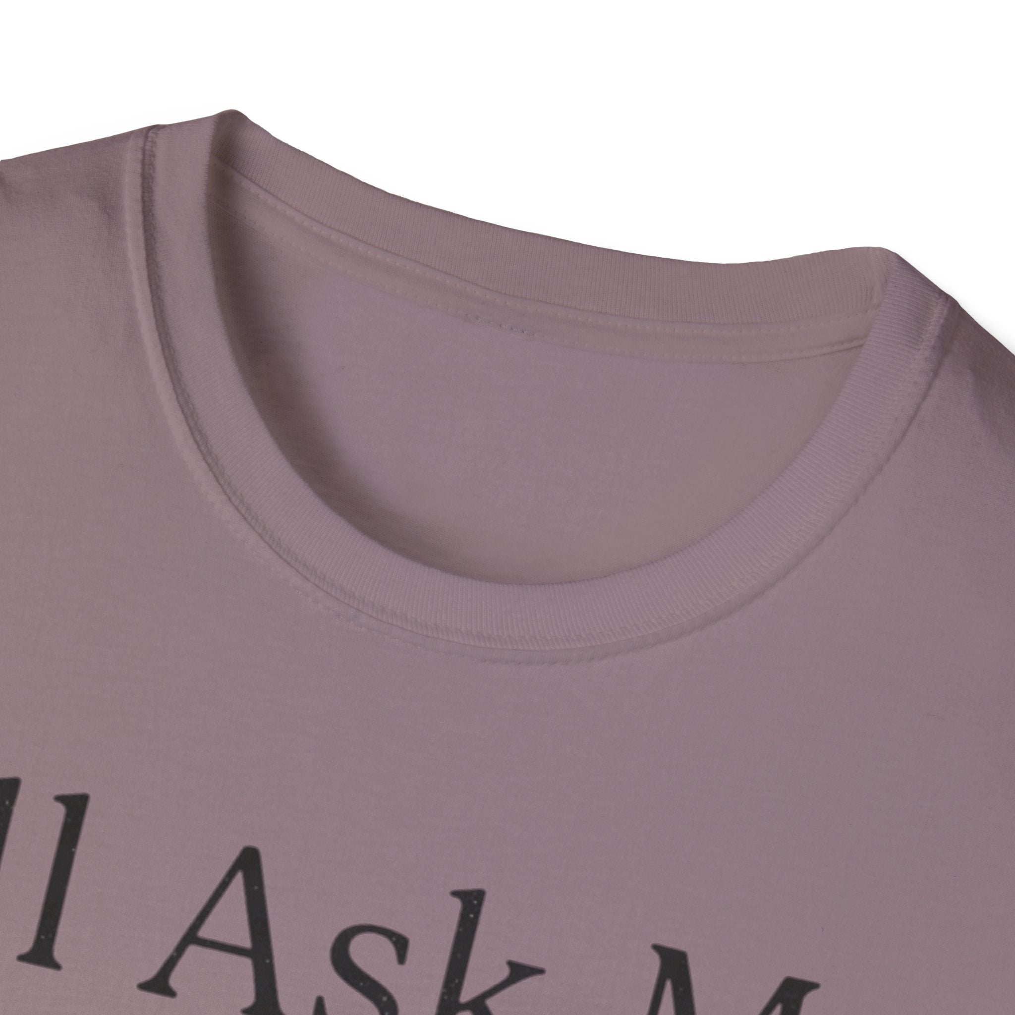 I'll Ask My Dog First T-Shirt