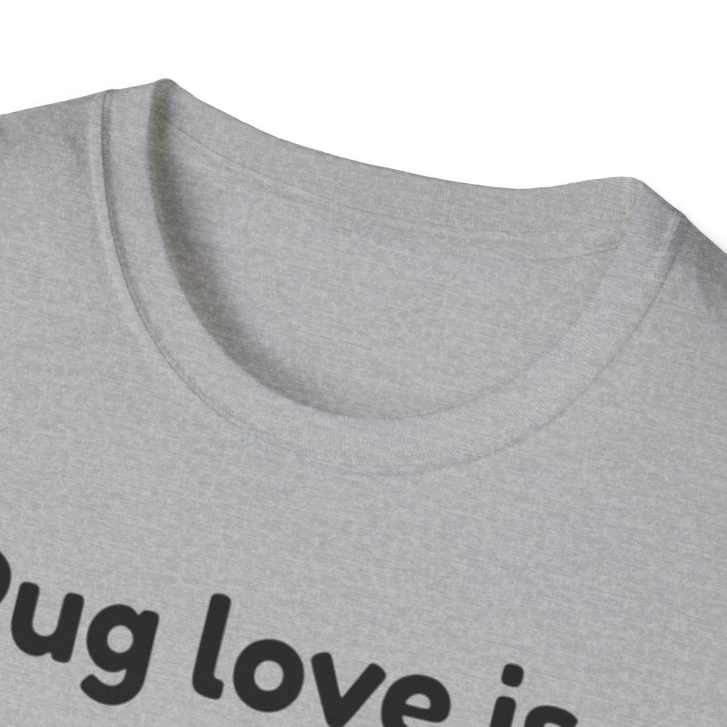 Pug Love Is T-Shirt
