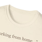 Working From Home T.-Shirt