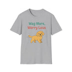 Wag More Worry Less T-Shirt