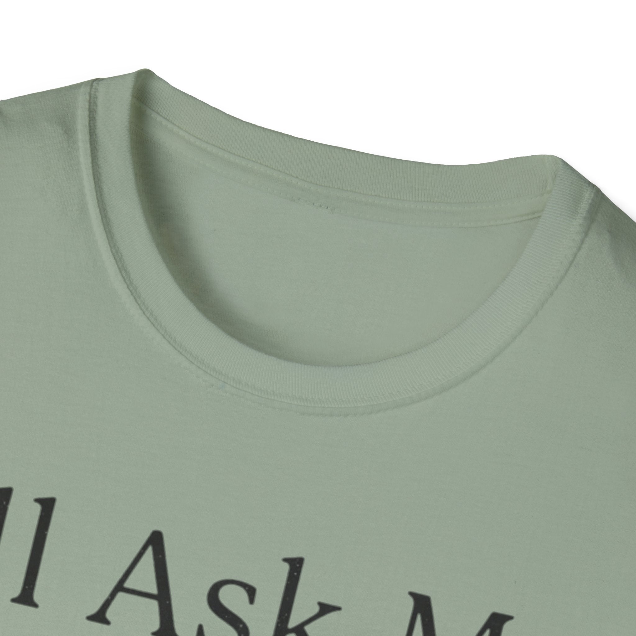 I'll Ask My Dog First T-Shirt