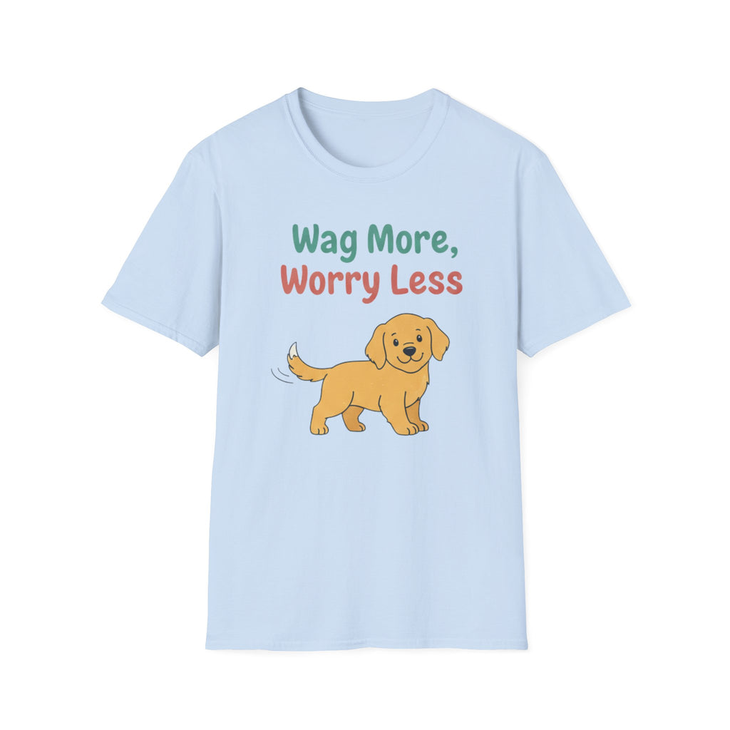 Wag More Worry Less T-Shirt