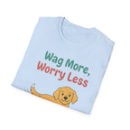 Wag More Worry Less T-Shirt