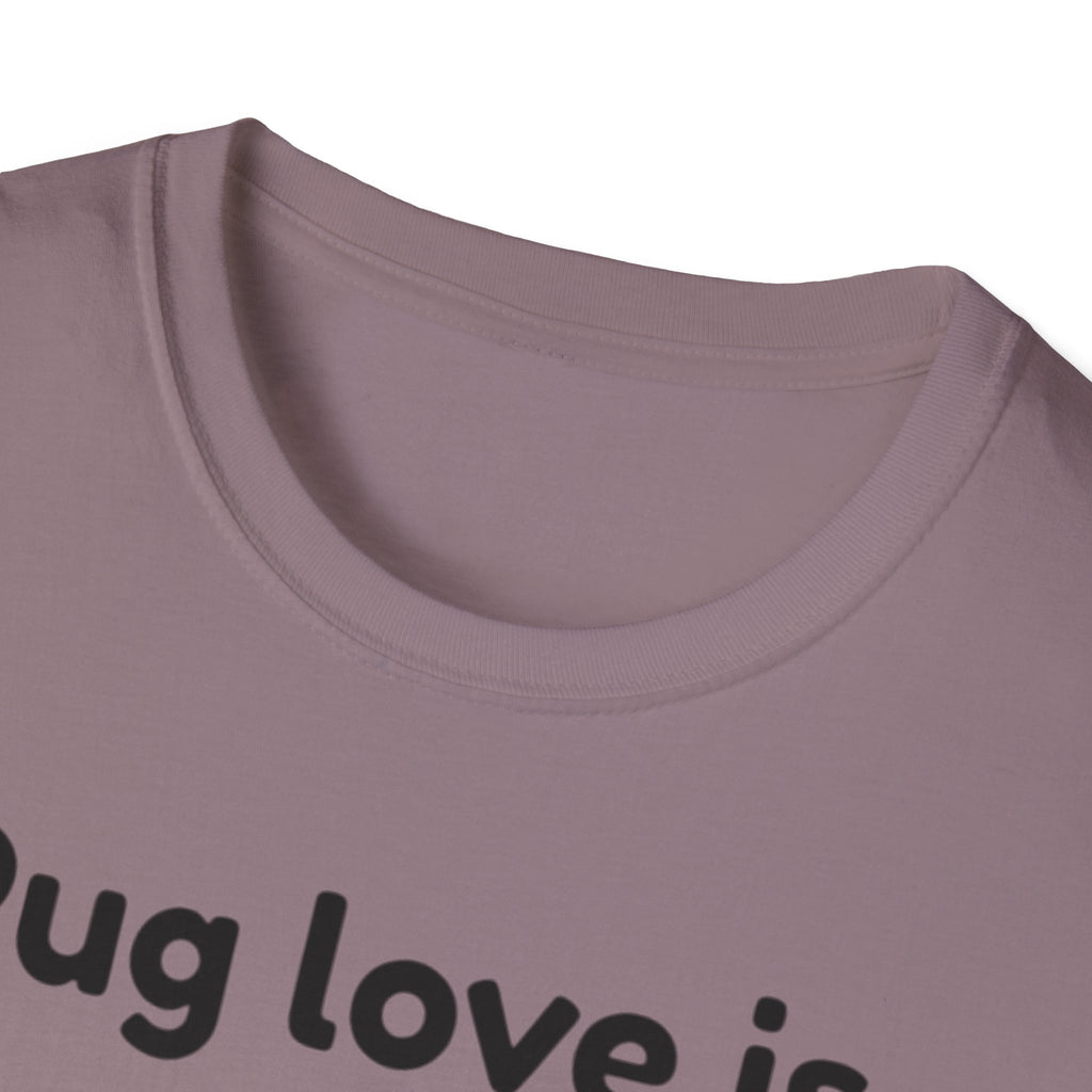 Pug Love Is T-Shirt