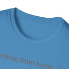 Working From Home T.-Shirt