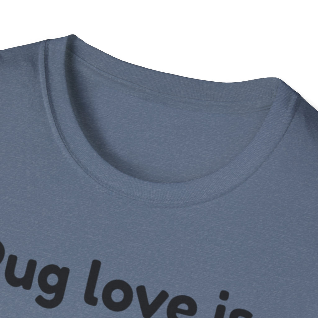 Pug Love Is T-Shirt